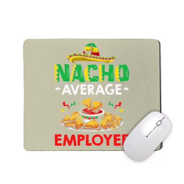 Cinco Mayo Mexican Worker 5 De Mayo Nacho Average Employee Mousepad