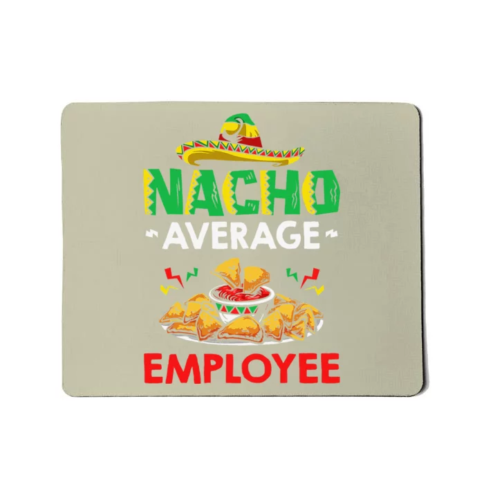 Cinco Mayo Mexican Worker 5 De Mayo Nacho Average Employee Mousepad