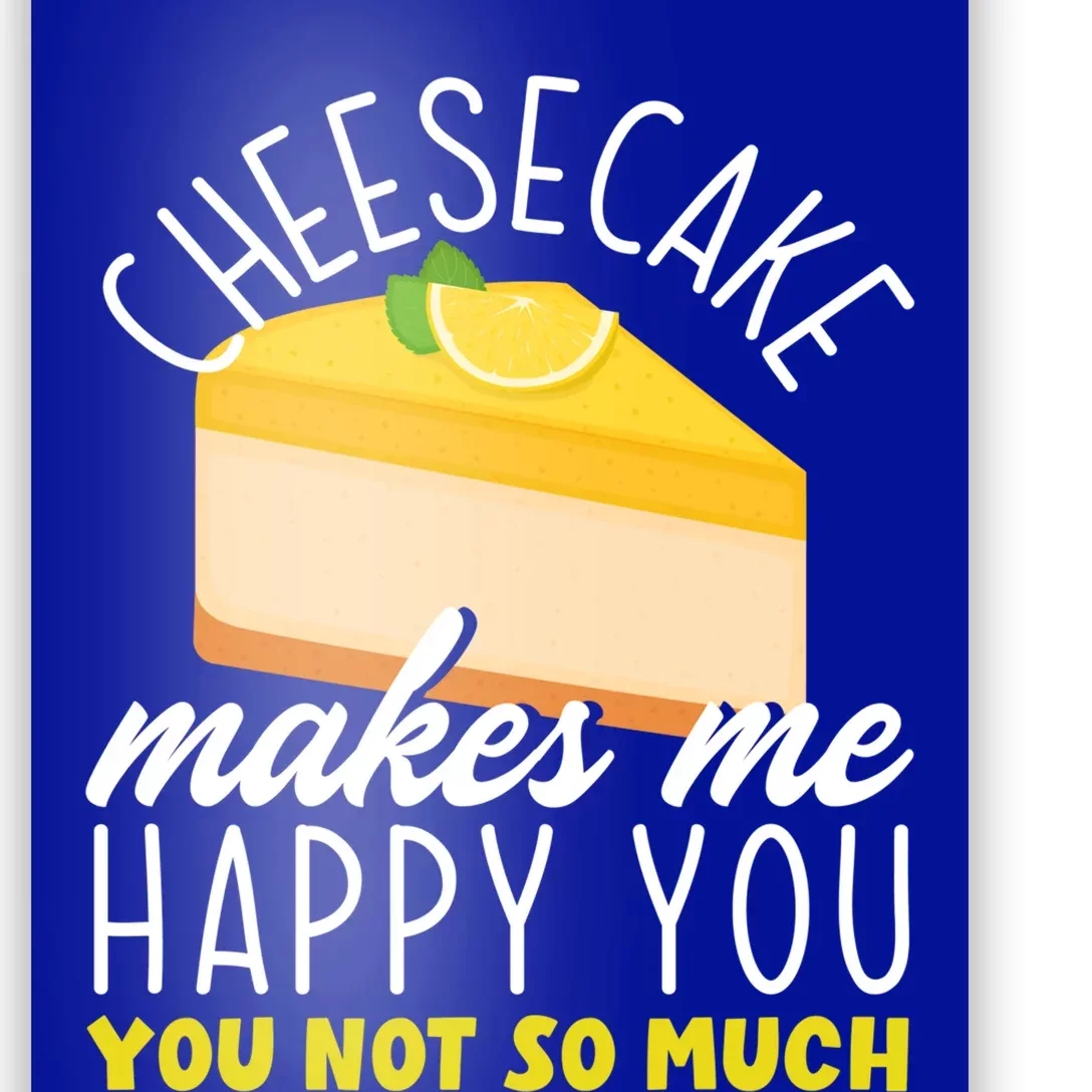 Cheesecake Makes Me Happy Cheese Cake Dessert Great Gift Poster