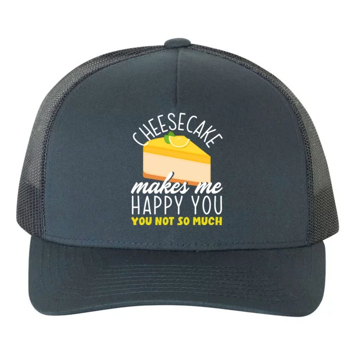 Cheesecake Makes Me Happy Cheese Cake Dessert Great Gift Yupoong Adult 5-Panel Trucker Hat