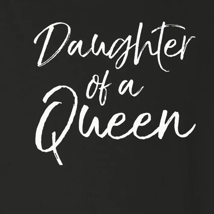 Cute Matching Mom & Daughter Gift Daughter Of A Queen Toddler Long Sleeve Shirt