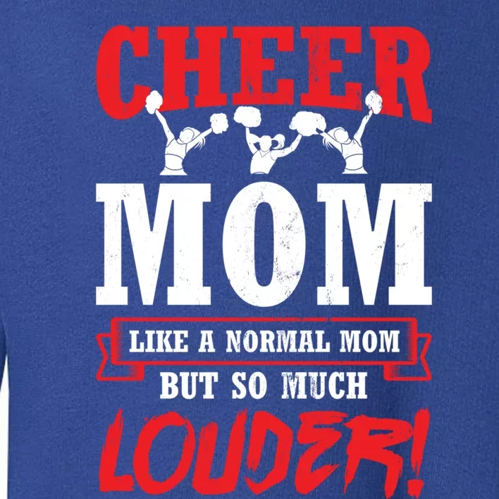 Cheer Mom Much Louder Cheerleading Cheerleader Gift Toddler Sweatshirt