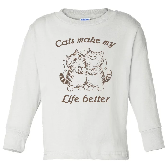 Cats Make My Life Better Cute Dancing Cats Toddler Long Sleeve Shirt