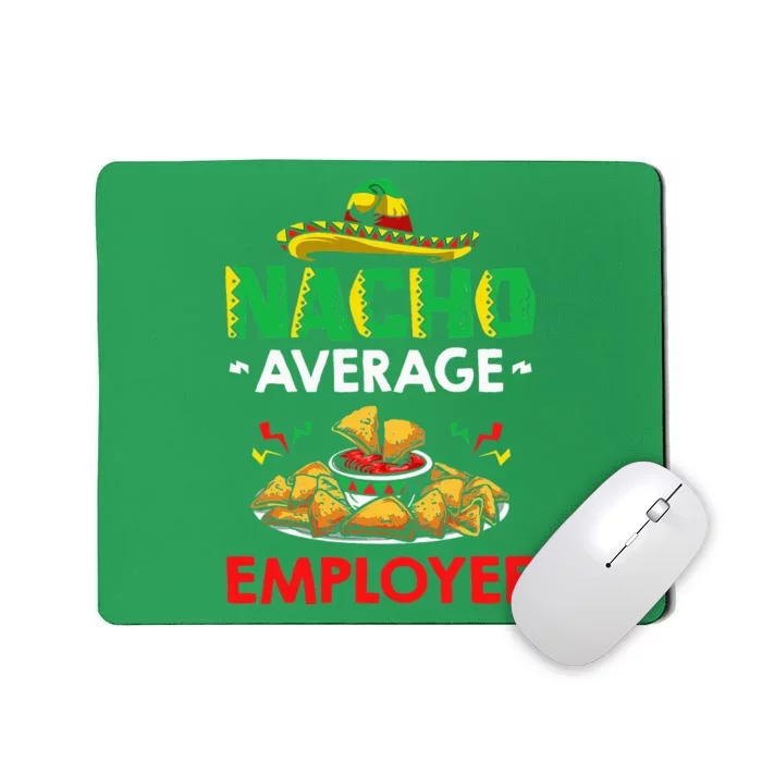 Cinco Mayo Mexican Worker 5 De Mayo Nacho Average Employee Mousepad