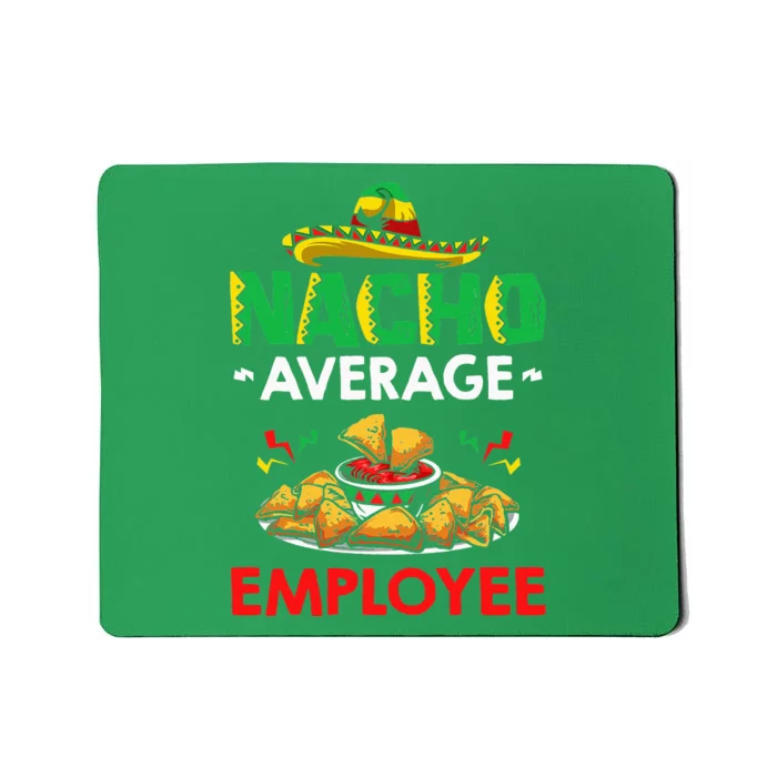 Cinco Mayo Mexican Worker 5 De Mayo Nacho Average Employee Mousepad