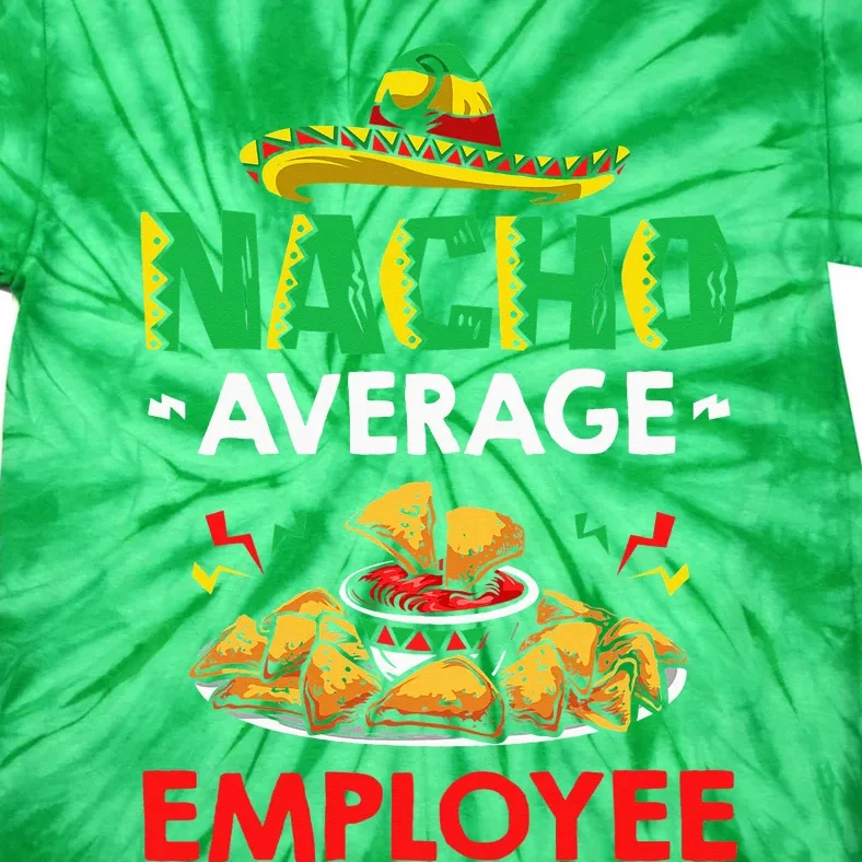 Cinco Mayo Mexican Worker 5 De Mayo Nacho Average Employee Tie-Dye T-Shirt