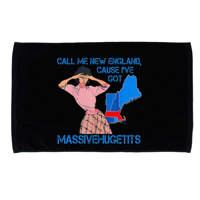 Call Me New England Cause I Got Massivehugetits Microfiber Hand Towel