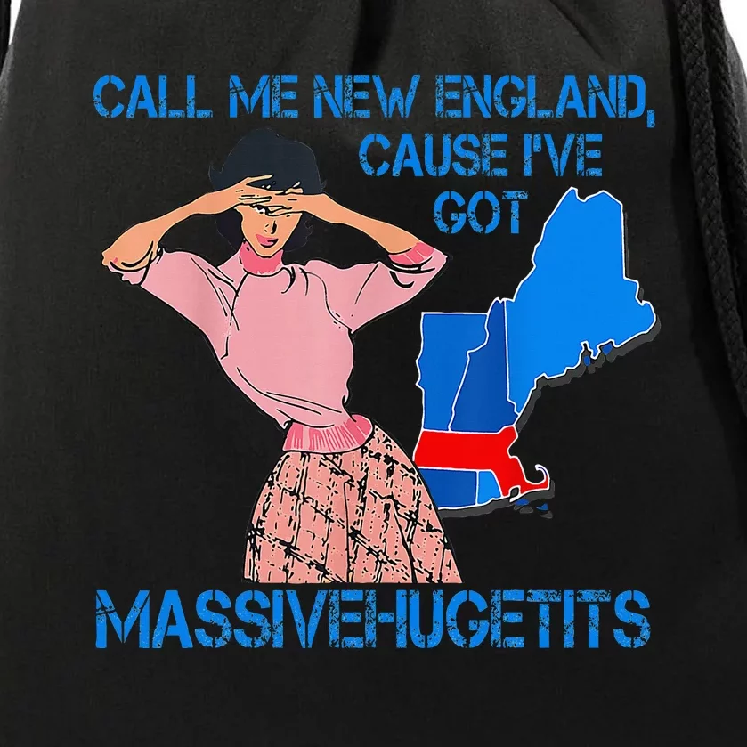 Call Me New England Cause I Got Massivehugetits Drawstring Bag