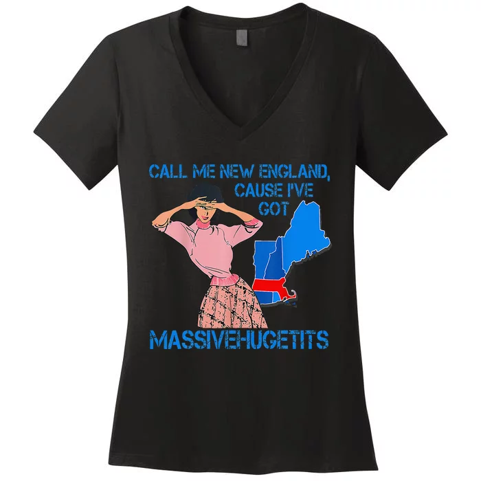 Call Me New England Cause I Got Massivehugetits Women's V-Neck T-Shirt