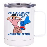 Call Me New England Cause I Got Massivehugetits 12 oz Stainless Steel Tumbler Cup