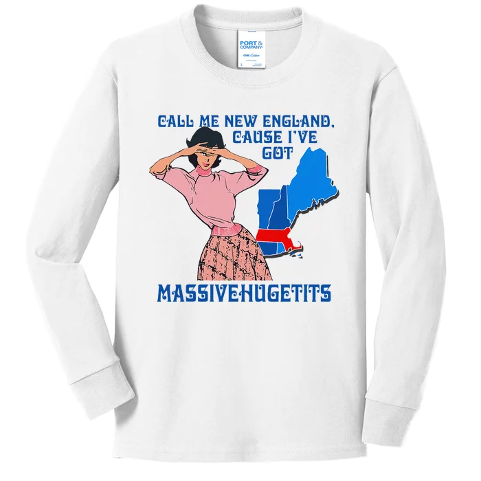 Call Me New England Cause I Got Massivehugetits Kids Long Sleeve Shirt