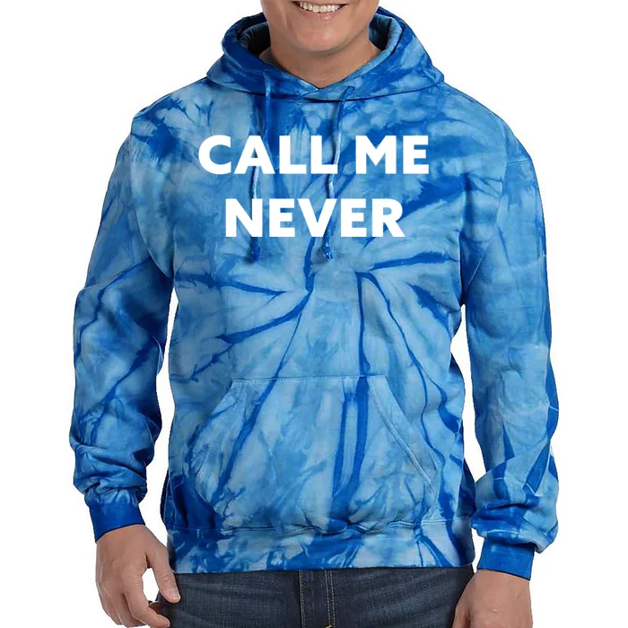 Call Me Never Gift Tie Dye Hoodie