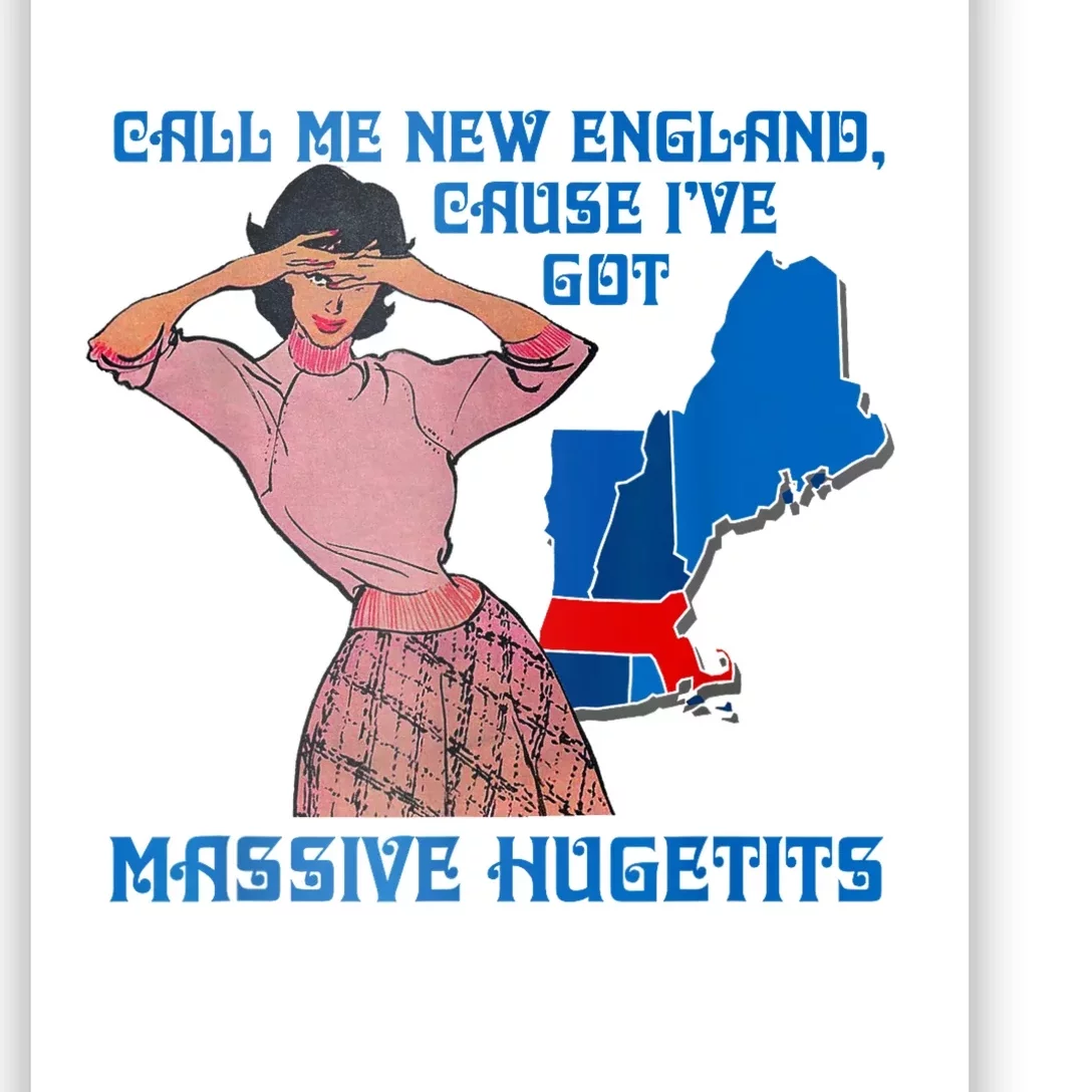 Call Me New England Cause Ive Got MassiveHugetits Poster