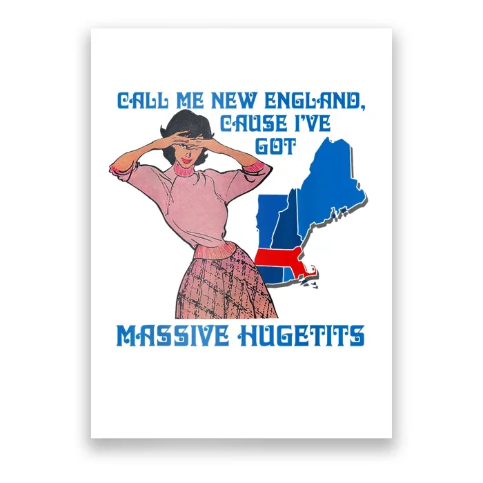 Call Me New England Cause Ive Got MassiveHugetits Poster