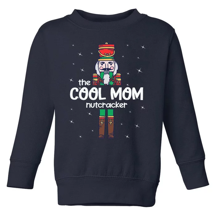 Cool Mom Nutcracker Family Matching Toddler Sweatshirt