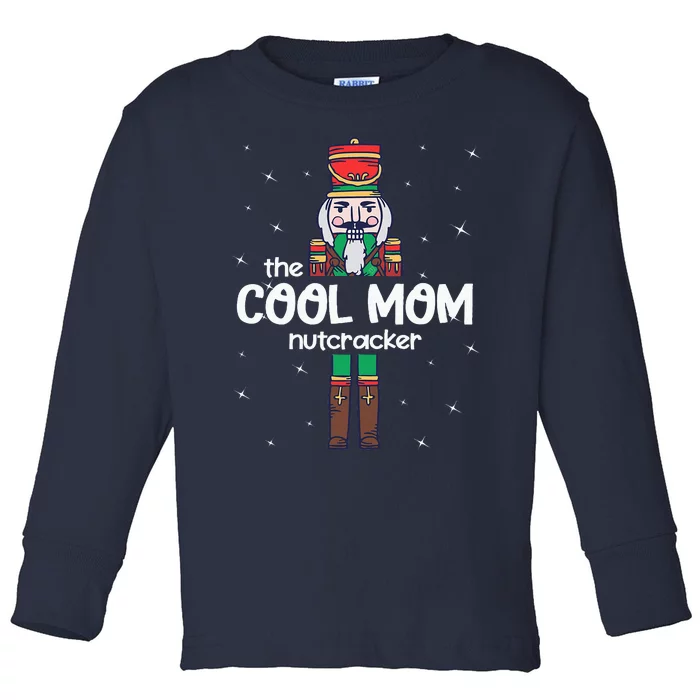 Cool Mom Nutcracker Family Matching Toddler Long Sleeve Shirt