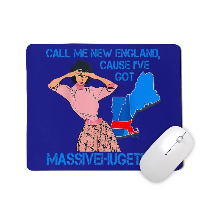 Call Me New England Cause I Got Massivehugetits Mousepad