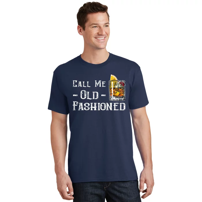 Call Me Old Fashioned Vintage Whiskey Lover Gift T-Shirt