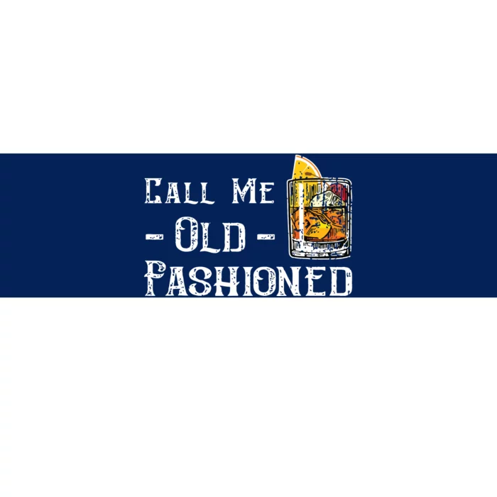 Call Me Old Fashioned Vintage Whiskey Lover Gift Bumper Sticker