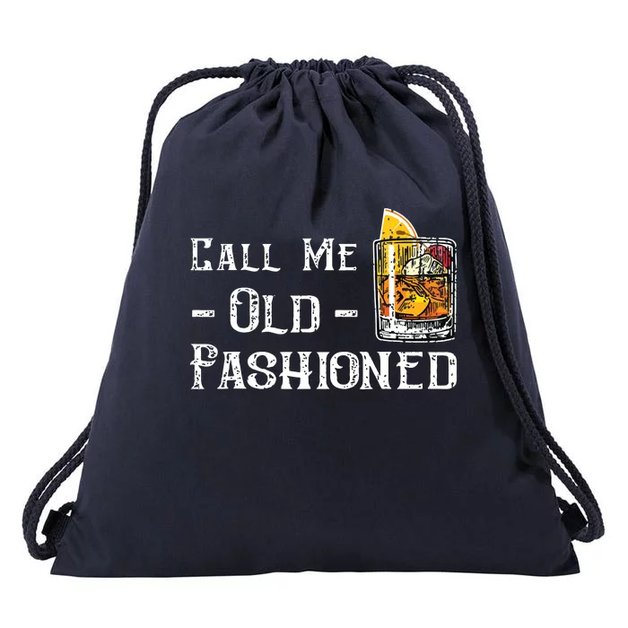 Call Me Old Fashioned Vintage Whiskey Lover Gift Drawstring Bag