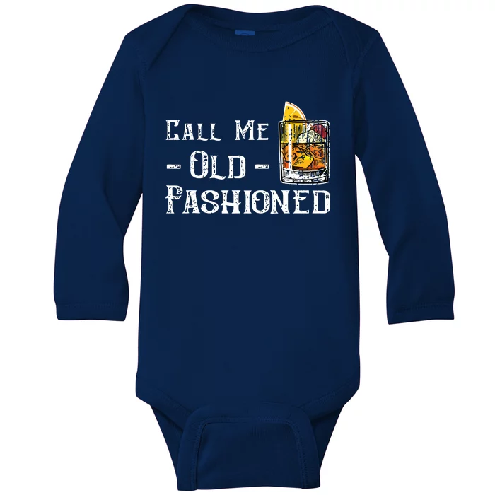 Call Me Old Fashioned Vintage Whiskey Lover Gift Baby Long Sleeve Bodysuit