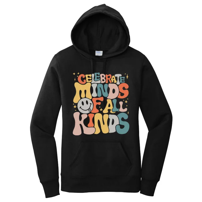 Celebrate Minds Of All Kinds Neurodiversity Autism Awareness Women's Pullover Hoodie