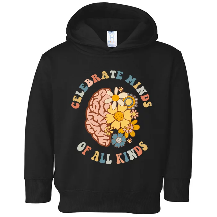 Celebrate Minds Of All Kinds Neurodiversity Autism Toddler Hoodie