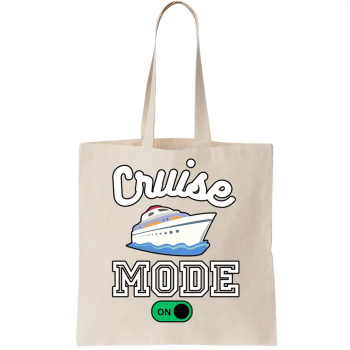 Cruise Mode On Ship Boat Vacation Funny Summer Vacation Gift Tote Bag