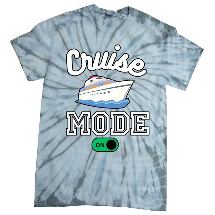 Cruise Mode On Ship Boat Vacation Funny Summer Vacation Gift Tie-Dye T-Shirt