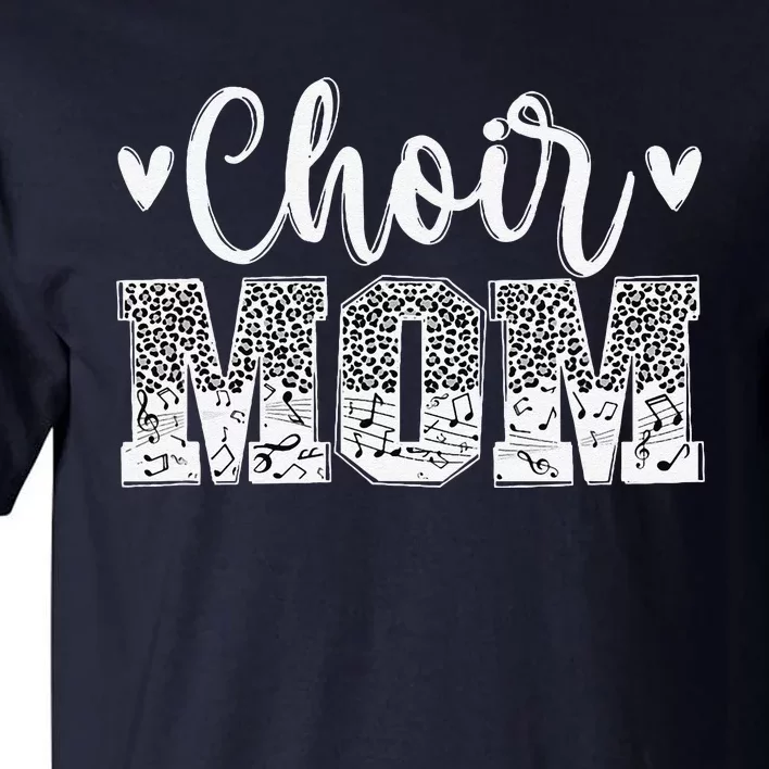 Choir Mom Of A Choir Member Leopard Choir Mother Tall T-Shirt