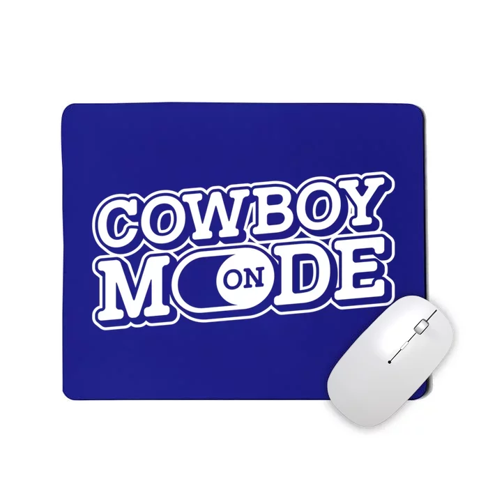 Cowboy Mode On Gift Horse Riding Horse Western Rodeo Cowboy Funny Gift Mousepad