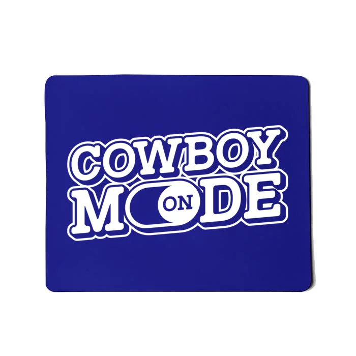 Cowboy Mode On Gift Horse Riding Horse Western Rodeo Cowboy Funny Gift Mousepad