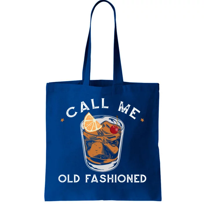 Call Me Old Fashioned Whiskey Ing Cocktail Bourbon Fan Gift Tote Bag