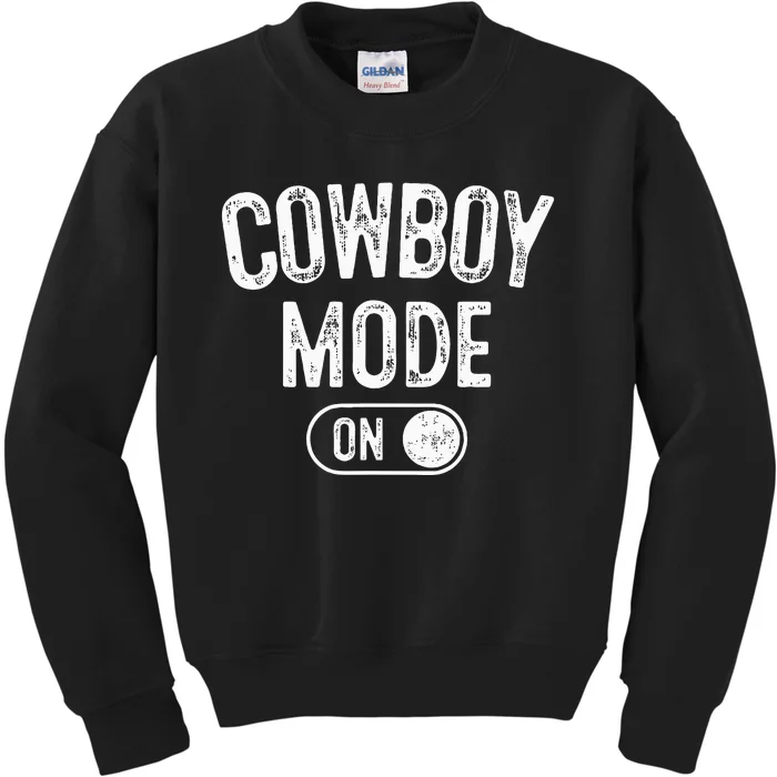 Cowboy Mode On Costume Funny Farmer Rodeo Gift Rancher Kids Sweatshirt