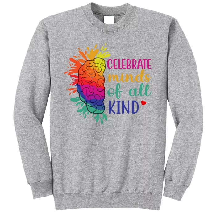 Celebrate Minds Of All Kind Neurodiversity Brain Tall Sweatshirt