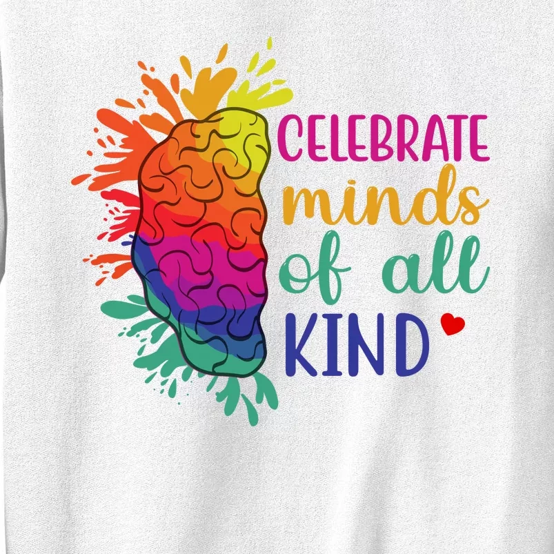 Celebrate Minds Of All Kind Neurodiversity Brain Sweatshirt