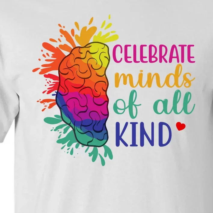 Celebrate Minds Of All Kind Neurodiversity Brain Tall T-Shirt