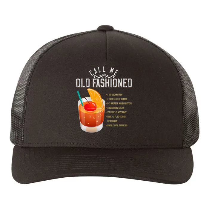 Call Me Old Fashioned Whiskey Cocktail Drinking Yupoong Adult 5-Panel Trucker Hat