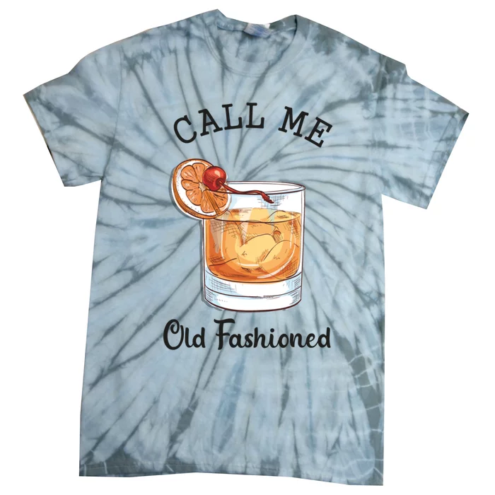 Call Me Old Fashioned Whiskey Wisconsin Funny Vintage Tie-Dye T-Shirt