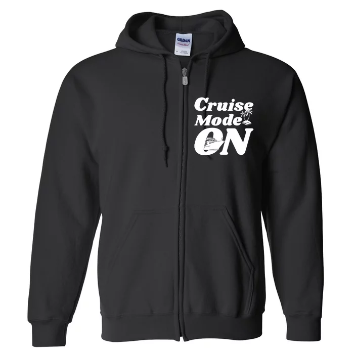 Cruise Mode On Cruising Full Zip Hoodie