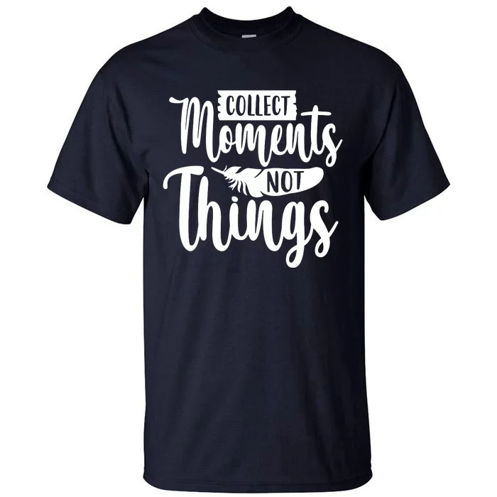 Collect Moments Outdoor Camping Trip Family Tall T-Shirt