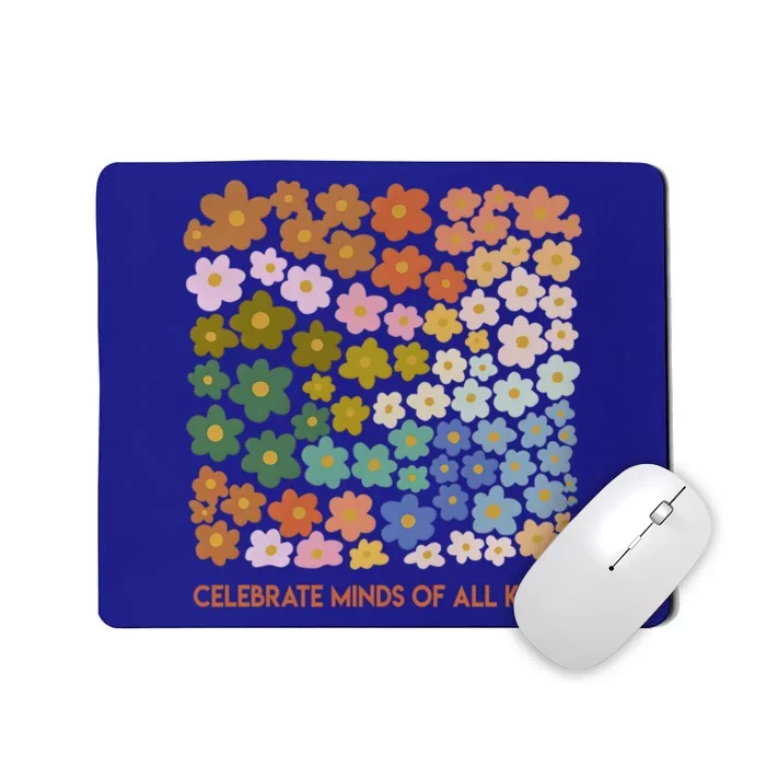 Celebrate Minds Of All Kinds Flowers Neurodiversity Autism Gift Mousepad