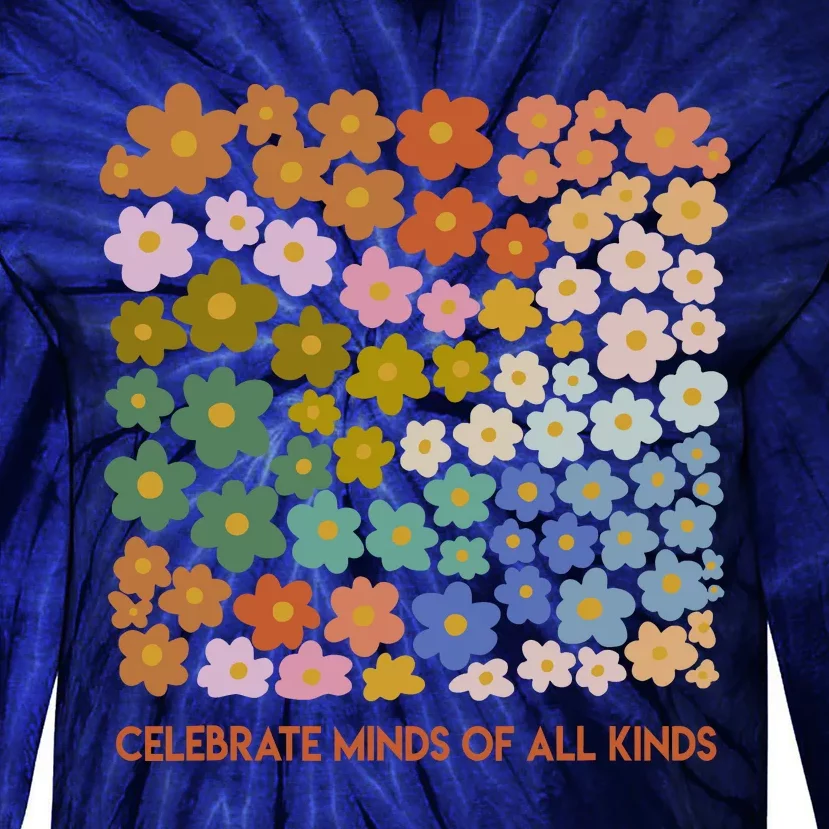 Celebrate Minds Of All Kinds Flowers Neurodiversity Autism Tie-Dye Long Sleeve Shirt