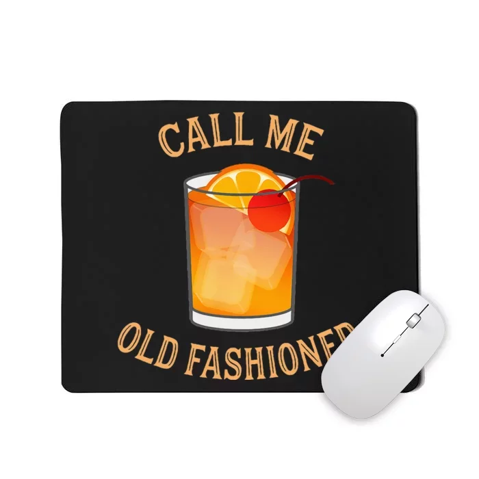 Call Me Old Fashioned Bartender Classic Cocktail Mixologist Mousepad