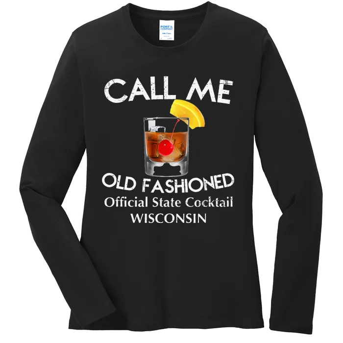 Call Me Old Fashioned Wisconsin State Cocktail Ladies Long Sleeve Shirt