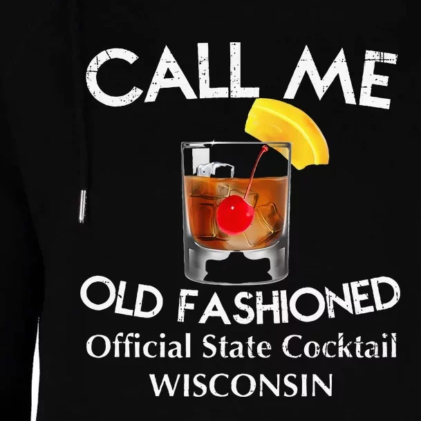 Call Me Old Fashioned Wisconsin State Cocktail Womens Funnel Neck Pullover Hood