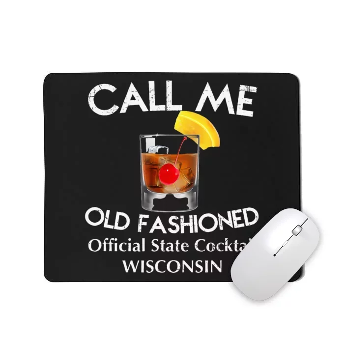 Call Me Old Fashioned Wisconsin State Cocktail Mousepad