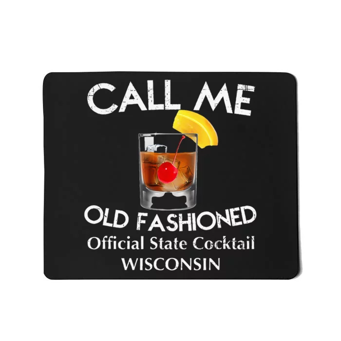 Call Me Old Fashioned Wisconsin State Cocktail Mousepad