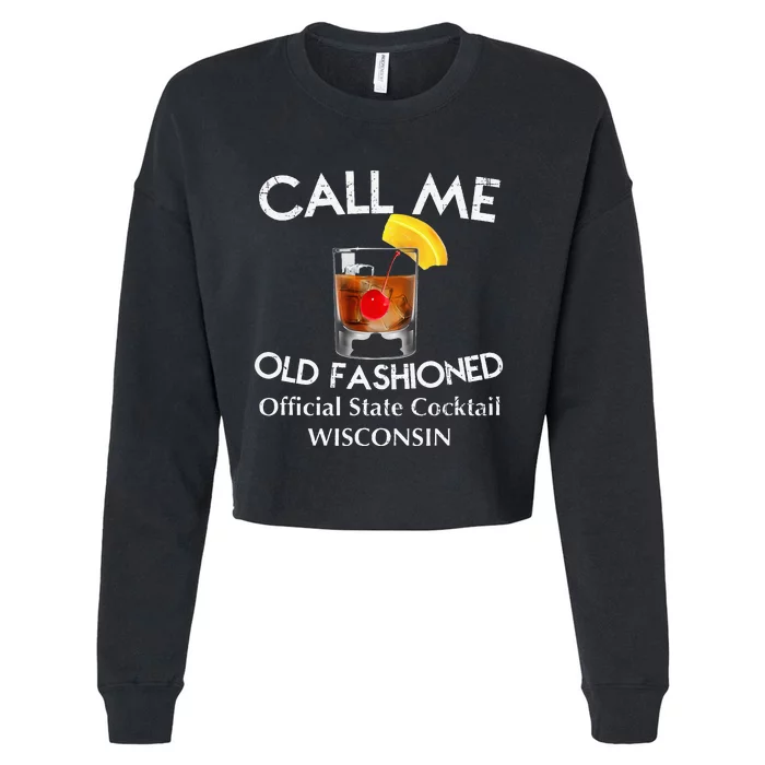 Call Me Old Fashioned Wisconsin State Cocktail Cropped Pullover Crew