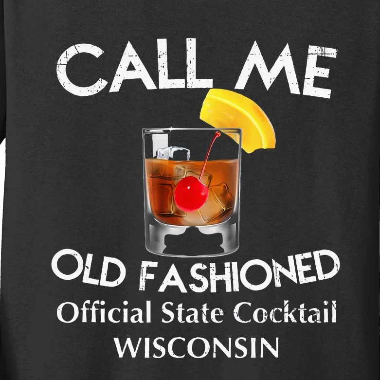 Call Me Old Fashioned Wisconsin State Cocktail Kids Long Sleeve Shirt